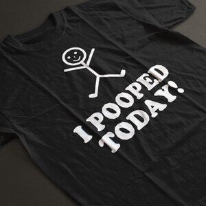 I Pooped Today Funny Black Shirt